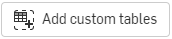 Schaltfläche „Benutzerdefinierte Tabellen hinzufügen“