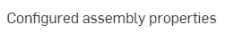 Configured assembly properties button