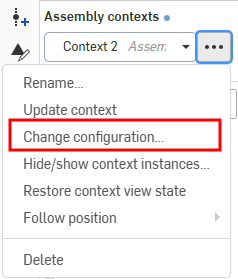 Assembly context three-dot button menu showing Change configuration option