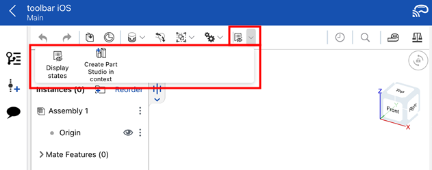 iOS Assembly toolbar: Display states and Create Part Studio in context tools